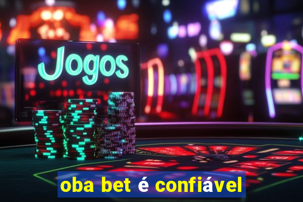 oba bet é confiável